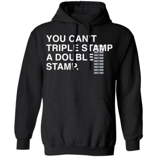 You can’t triple stamp a double stamp shirt $19.95 redirect05232021230532 6