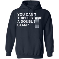 You can’t triple stamp a double stamp shirt $19.95 redirect05232021230532 7