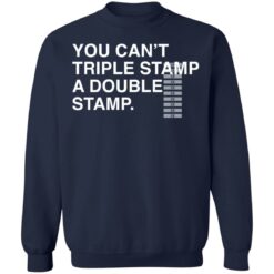You can’t triple stamp a double stamp shirt $19.95 redirect05232021230532 9