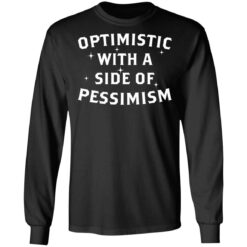 Optimistic with a side of pessimism shirt $19.95 redirect05242021030538 4