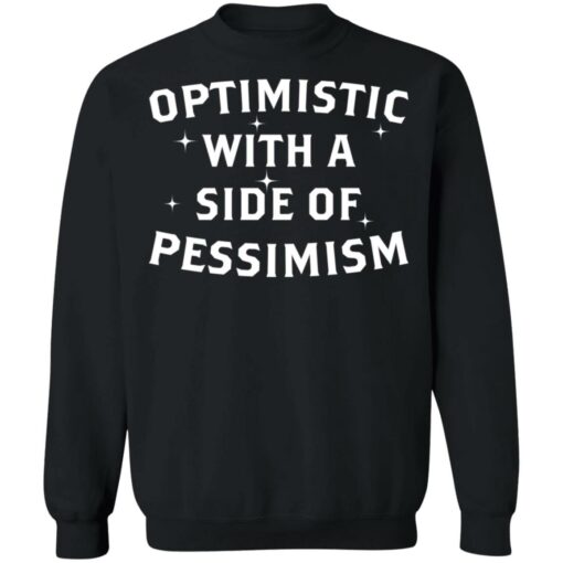 Optimistic with a side of pessimism shirt $19.95 redirect05242021030538 8