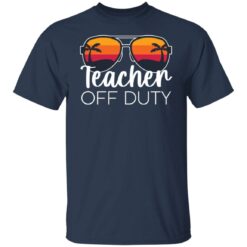 Teacher off duty sunglasses beach sunset shirt $19.95 redirect05252021020510 7