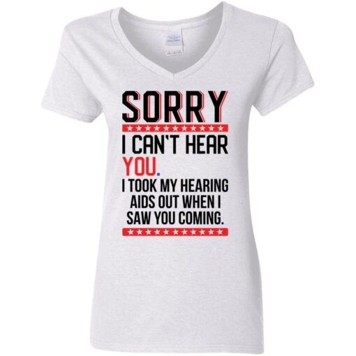 Sorry i can’t hear you i took my hearing aids out when i saw you coming shirt $19.95 redirect05252021040509 8
