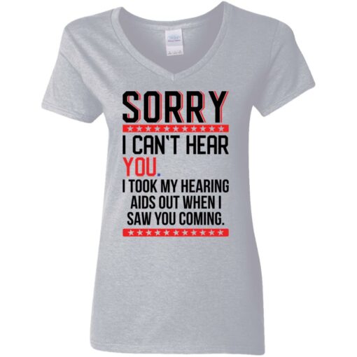 Sorry i can’t hear you i took my hearing aids out when i saw you coming shirt $19.95 redirect05252021040509 9