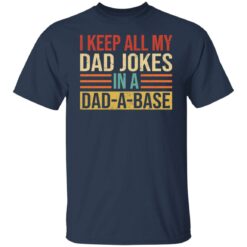 I keep all my dad jokes in a dad a base shirt $19.95 redirect05262021050528 1
