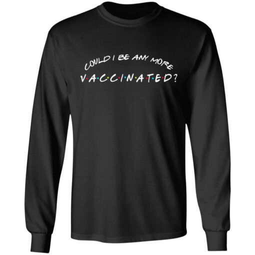 Could I be any more vaccinated shirt $19.95 redirect05262021090533 4
