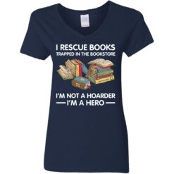 I rescue books trapped in the bookstore i’m not a hoarder i’m a hero shirt $19.95 redirect05262021230503 3