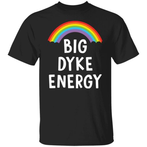 Rainbow big dyke energy shirt $19.95 redirect05262021230540