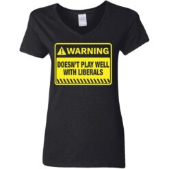 Warning doesn't play well with liberals shirt $19.95 redirect05262021230554 2