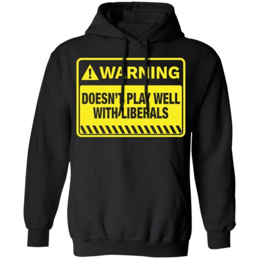 Warning doesn't play well with liberals shirt $19.95 redirect05262021230554 6