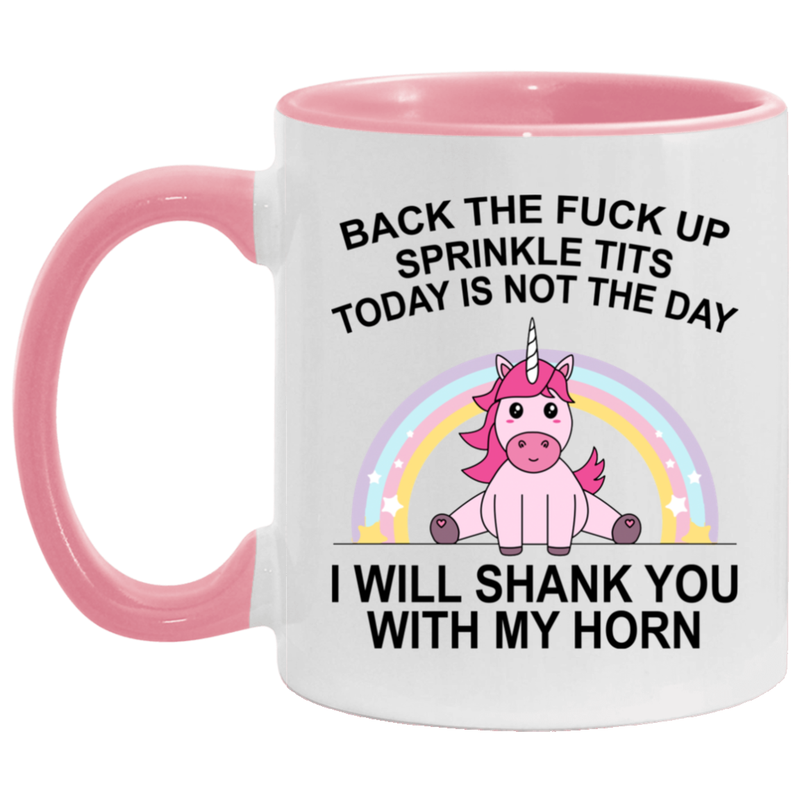 Back The Fck Up Sprinkle Tits Today Is Not The Day I Will Shank You With My 
