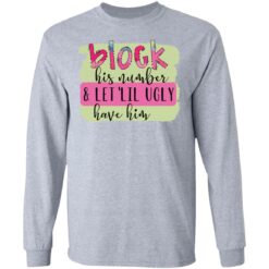 Block his number and let lil ugly have him shirt $19.95 redirect05272021020550 4