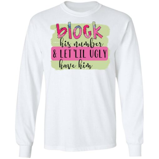 Block his number and let lil ugly have him shirt $19.95 redirect05272021020550 5
