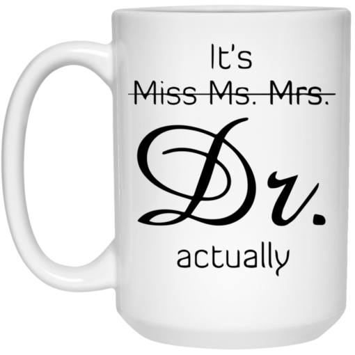 It’s miss ms mrs dr actually mug $16.95 redirect05292021230511 2