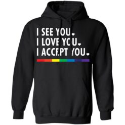 LGBT pride I see you i love you i accept you shirt $19.95 redirect05312021230505 6