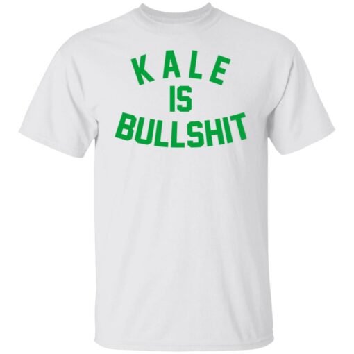 Kale is bullshit shirt $19.95 redirect06162021230638