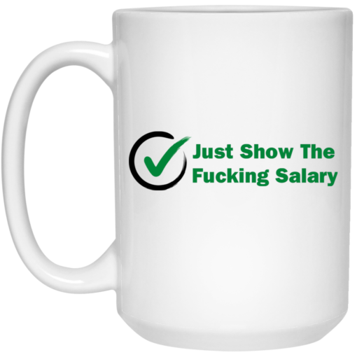 Just show the f*cking salary mug $16.95 redirect06172021020623 2