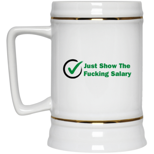 Just show the f*cking salary mug $16.95 redirect06172021020623 3