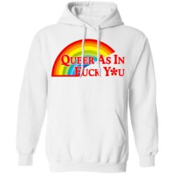 Pride LGBT queer as in f*ck you shirt $19.95 redirect06172021030652 5