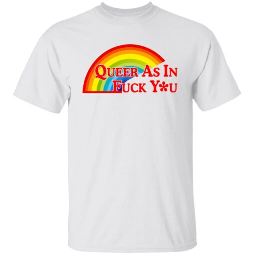 Pride LGBT queer as in f*ck you shirt $19.95 redirect06172021030652