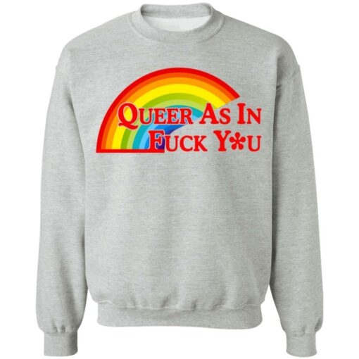 Pride LGBT queer as in f*ck you shirt $19.95 redirect06172021030652 6