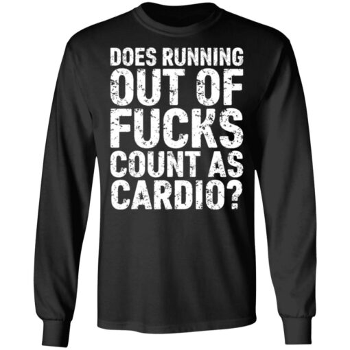 Does running out of f*cks count as cardio shirt $19.95 redirect06212021230643 1