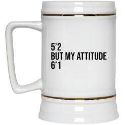 5 2 but my attitude 6 1 mug $16.95 redirect06302021000623 3