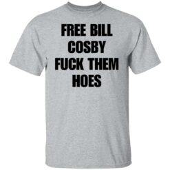 Free Bill Cosby f*ck them hoes shirt $19.95 redirect06302021210629 11