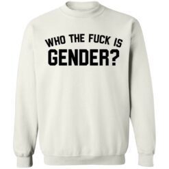 Who the f*ck is gender shirt $19.95 redirect07112021220758 7