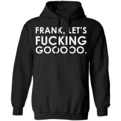 Frank let's f*cking gooooo shirt $19.95 redirect07122021220711 4