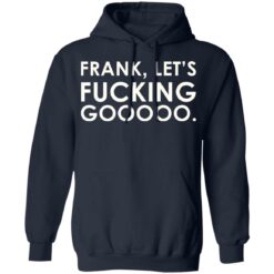 Frank let's f*cking gooooo shirt $19.95 redirect07122021220711 5