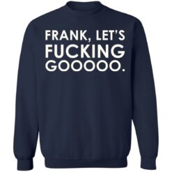 Frank let's f*cking gooooo shirt $19.95 redirect07122021220711 7