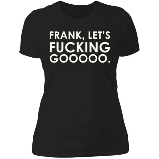 Frank let's f*cking gooooo shirt $19.95 redirect07122021220711 8