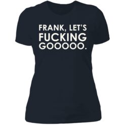 Frank let's f*cking gooooo shirt $19.95 redirect07122021220711 9