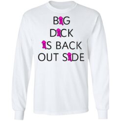 Big dick is back outside and loving it shirt $25.95 redirect07252021220724 10