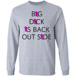 Big dick is back outside and loving it shirt $25.95 redirect07252021220724 8