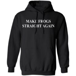 Make frogs straight again shirt $19.95 redirect07252021220736 6