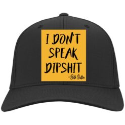 I don't speak dipshit hat, cap $24.95 redirect07282021230747 5
