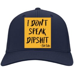 I don't speak dipshit hat, cap $24.95 redirect07282021230747 6