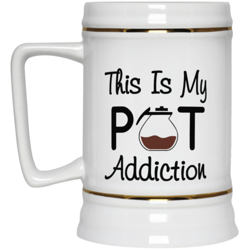 Coffee this is my pot addiction mug, coffee mug $16.95 redirect07312021120714 3