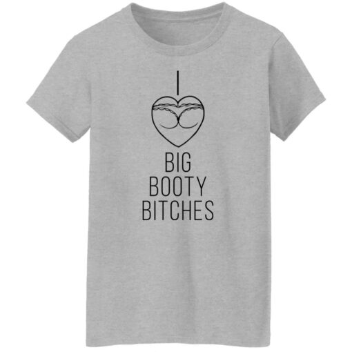 I love big booty bitches shirt $19.95 redirect08032021000810 3
