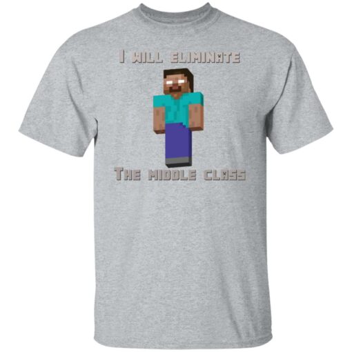 I will eliminate the middle class herobrine shirt $19.95 redirect08032021120837 1