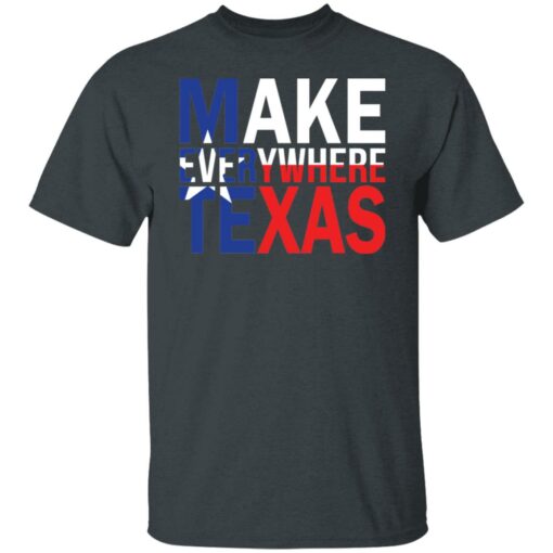 Make everywhere texas shirt $19.95 redirect08032021230805 1