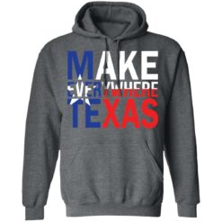 Make everywhere texas shirt $19.95 redirect08032021230805 7
