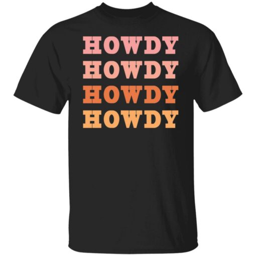 Howdy Howdy shirt $19.95 redirect08042021050801