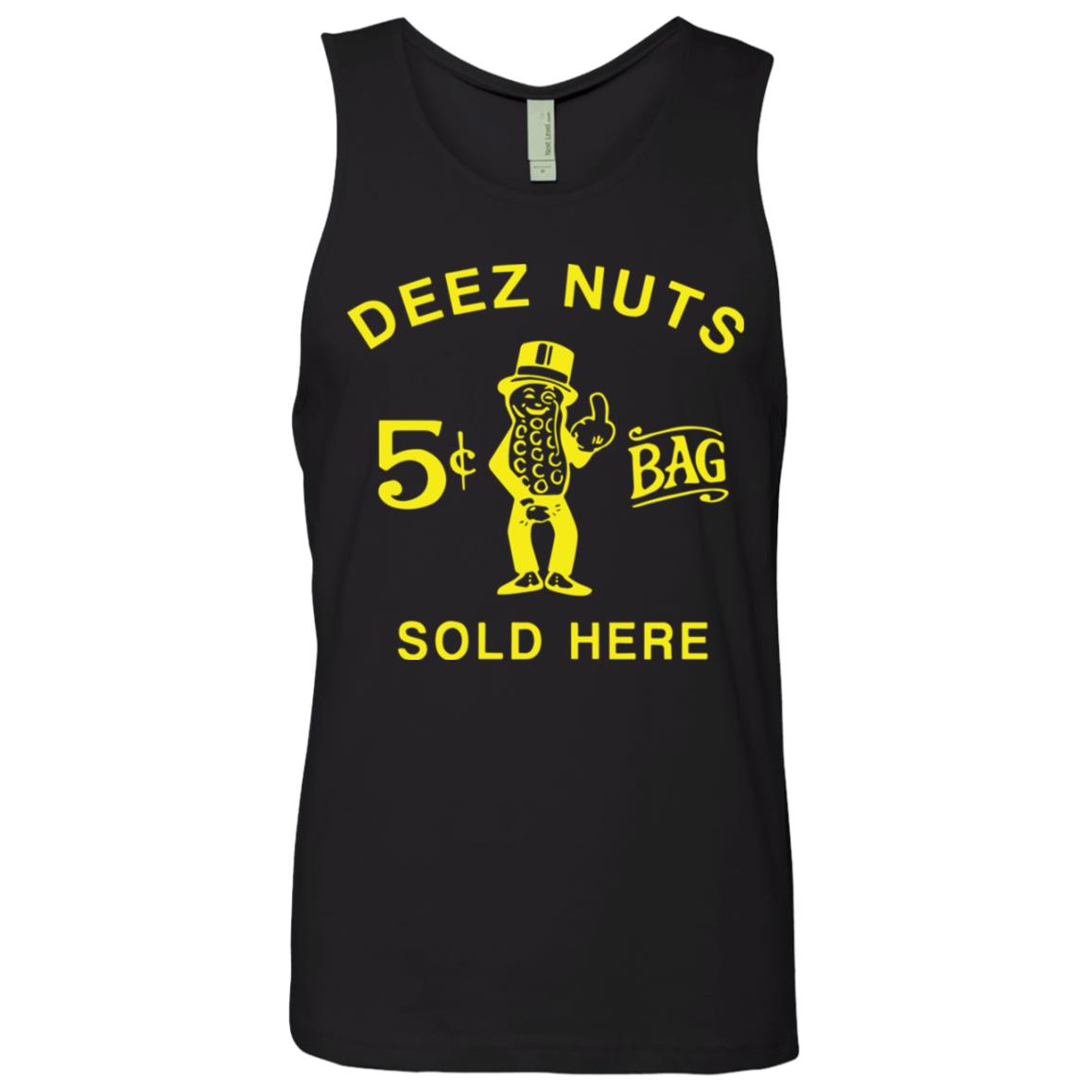 deez nuts sold here shirt