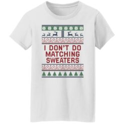 I don’t do matching sweaters Christmas sweater $19.95 redirect08052021060822 2