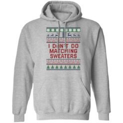 I don’t do matching sweaters Christmas sweater $19.95 redirect08052021060822 6
