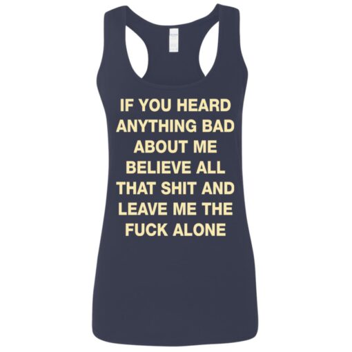 If you heard anything bad about me believe all that shit shirt $19.95 redirect08052021060838 5