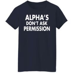 Alpha's don't ask permission shirt $19.95 redirect08052021220813 3